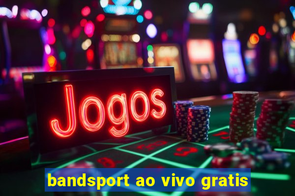 bandsport ao vivo gratis